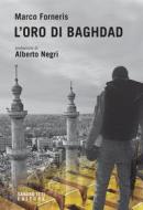 Ebook L’oro di Baghdad di Forneris Marco edito da Sandro Teti Editore
