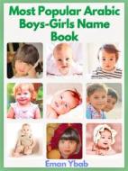 Ebook Most Popular Arabic Boys-Girls Name Book di Eman Ybab edito da mds