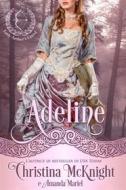 Ebook Adeline di Christina McKnight edito da La Loma Elite Publishing