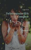 Ebook Dehnungsstreifen - Goodbye di Team TCM edito da Books on Demand