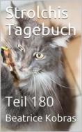 Ebook Strolchis Tagebuch - Teil 180 di Beatrice Kobras edito da BookRix