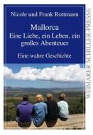 Ebook Mallorca - eine Liebe, ein Leben, ein großes Abenteuer di Nicole Rottmann, Frank Rottmann edito da Frankfurter Literaturverlag