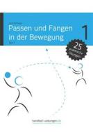 Ebook Passen und Fangen in der Bewegung Teil 1 di Jörg Madinger edito da DV Concept