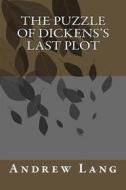 Ebook The Puzzel Of Dickenss Lost Plot di Andrew Lang edito da anamsaleem