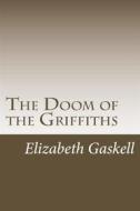 Ebook The Doom of the Griffiths di Elizabeth Gaskell edito da anamsaleem