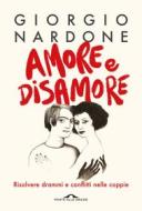 Ebook Amore e disamore di Giorgio Nardone edito da Ponte alle Grazie