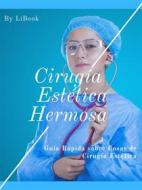 Ebook Cirugía Estética Hermosa di LiBook edito da LiBook Press