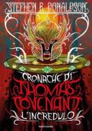Ebook Cronache di Thomas Covenant, l'Incredulo di Donaldson Stephen R. edito da Mondadori