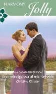 Ebook Una principessa al mio servizio di Christine Rimmer edito da HarperCollins Italia