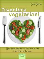 Ebook Diventare vegetariani di Erica Bernini edito da Area51 Publishing