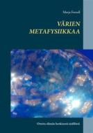 Ebook Värien metafysiikkaa di Merja Forsell edito da Books on Demand