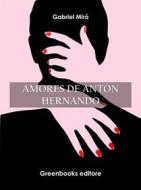 Ebook Amores de Antón Hernando di Gabriel Miró edito da Greenbooks Editore