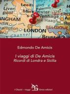 Ebook I viaggi di De Amicis di De Amicis Edmondo edito da Greco edizioni