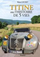 Ebook Titine ou l'histoire de 5 vies di Rémy Cochet edito da Books on Demand
