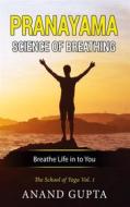 Ebook Pranayama: Science of Breathing di Anand Gupta edito da Books on Demand