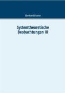 Ebook Systemtheoretische Beobachtungen III di Eberhard Blanke edito da Books on Demand