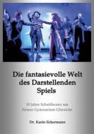 Ebook Die fantasievolle Welt des Darstellenden Spiels di Karin Eckermann edito da Books on Demand