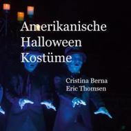 Ebook Amerikanische Halloween Kostüme di Cristina Berna, Eric Thomsen edito da Books on Demand