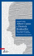 Ebook Albert Camus e Dietrich Bonhoeffer di Arnaud Corbic edito da Edizioni Messaggero Padova