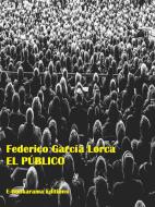 Ebook El público di Federico Garci?a Lorca edito da E-BOOKARAMA