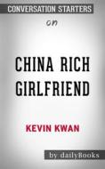 Ebook China Rich Girlfriend: by Kevin Kwan | Conversation Starters di dailyBooks edito da Daily Books