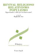 Ebook Revival religioso relativismo populismo. Opportunità o sfide per la democrazia? di AA. VV. edito da Franco Angeli Edizioni