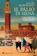Ebook Il Palio di Siena di Duccio Balestracci edito da Editori Laterza