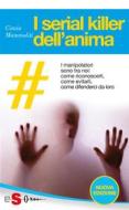 Ebook I serial killer dell&apos;anima di Cinzia Mammoliti edito da Edizioni Sonda