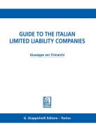 Ebook Guide to the Italian limited liability companies di Giuseppe A.M. Trimarchi edito da Giappichelli Editore