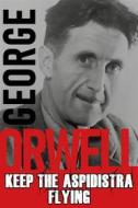 Ebook Keep the Aspidistra Flying di George Orwell edito da Wisehouse Classics