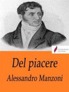 Ebook Del piacere di Alessandro Manzoni edito da Passerino
