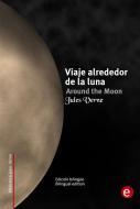Ebook Viaje alrededor de la luna/Around the moon di Jules Verne edito da Julio Verne/jules Verne