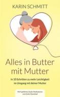 Ebook Alles in Butter mit Mutter di Karin Schmitt edito da Books on Demand