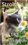 Ebook Strolchis Tagebuch - Teil 182 di Beatrice Kobras edito da BookRix