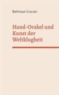 Ebook Hand-Orakel und kunst der Weltklugheit di Balthasar Gracian edito da Books on Demand