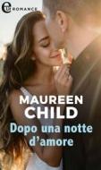 Ebook Dopo una notte d'amore (eLit) di Maureen Child edito da HarperCollins Italia