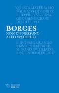 Ebook Non c'è nessuno allo specchio di Jorge Luis Borges edito da Mimesis Edizioni