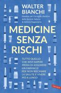 Ebook Medicine senza rischi di Walter Bianchi edito da VALLARDI