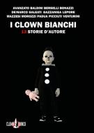 Ebook I clown bianchi di Morozzi Gianluca edito da Clown Bianco Edizioni