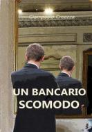 Ebook Un bancario scomodo di Giampaolo Creazza edito da Publisher s13669