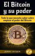 Ebook El Bitcoin Y Su Poder di Jerry Ryder edito da Jerry Ryder