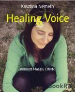 Ebook Healing Voice di Krisztina Nemeth edito da BookRix