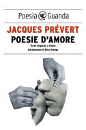 Ebook Poesie d'amore di Jacques Prévert edito da Guanda