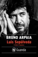Ebook Luis Sepúlveda. Il ribelle, il sognatore di Bruno Arpaia edito da Guanda