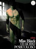 Ebook Un uomo pericoloso di Miss Black edito da Miss Black