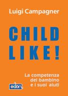 Ebook Child Like! di Campagner Luigi edito da Odòn Edizioni