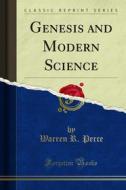 Ebook Genesis and Modern Science di Warren R. Perce edito da Forgotten Books
