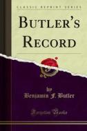 Ebook Butler's Record di Benjamin F. Butler edito da Forgotten Books