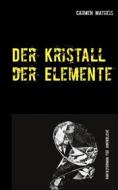 Ebook Der Kristall der Elemente di Carmen Matheis edito da Books on Demand
