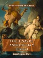 Ebook Fortunas de Andrómeda y Perseo di Pedro Calderón de la Barca edito da Greenbooks Editore